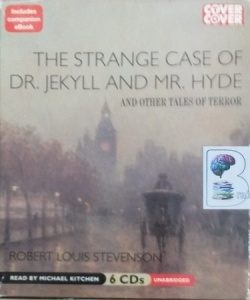 The Strange Case of Dr. Jekyll and Mr. Hyde and Other Tales of Terror written by Robert Louis Stevenson performed by Michael Kitchen on CD (Unabridged)